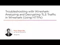 Course Troubleshooting with Wireshark Analyzing and Decrypting TLS Traffic in Wireshark