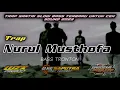 Download Lagu Trap Hadroh Nurul Mustofa - Sholawat trap remix Terbaru 2023