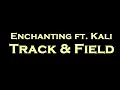Enchanting ft. Kali - Track & Field Instrumental