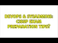 DevOps SysAdmins CISSP exam preparation tips 2 Solutions