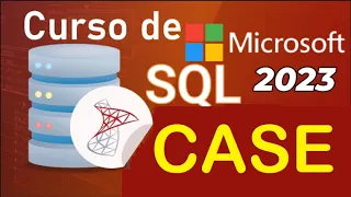 Curso de SQL Server 2021 desde cero CASE 48