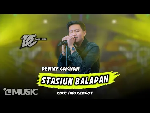 Download MP3 DENNY CAKNAN - STASIUN BALAPAN (OFFICIAL LIVE MUSIC) - DC MUSIK