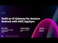 AWS re Invent 2024 - Build an AI gateway for Amazon Bedrock with AWS AppSync FWM310