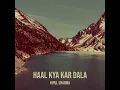 Haal Kya Kar Dala