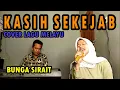 Download Lagu KASIH SEKEJAB COVER - BUNGA SIRAIT @ZoanTranspose