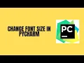 How to change font size in pycharm