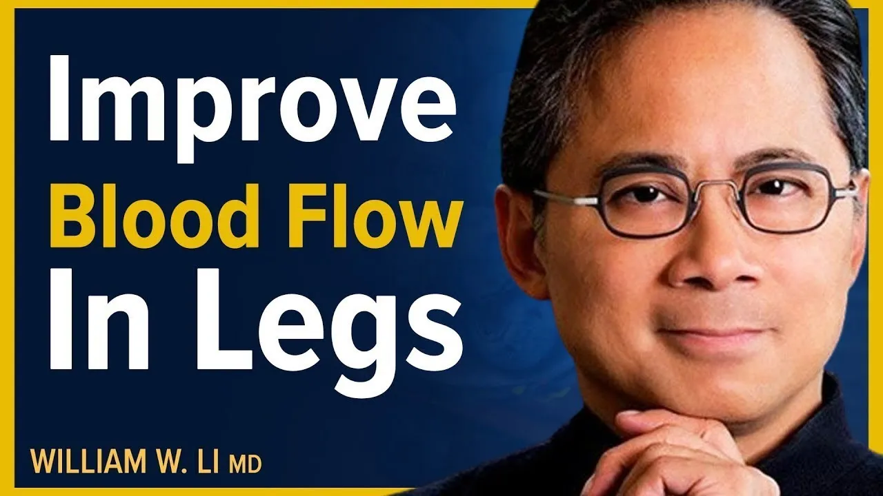 Outline Video Optimize Your Circulation: Foods & Drinks For Better Blood Flow To Your Feet & Legs | Dr. William Li