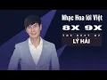 Download Lagu nhạc 8x 9x lý hải tuyển chọn hay nhất
