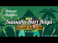 Download Lagu SUASANA HARI RAYA (Lirik) - Sharifah Aini