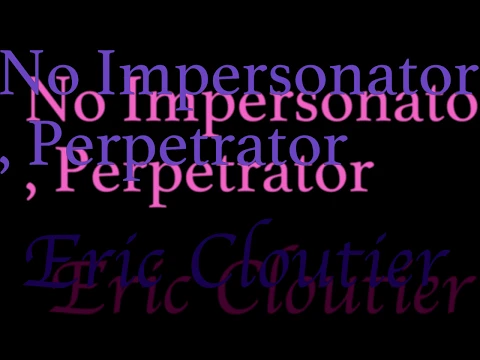 No Impersonator , Perpetrator
