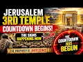 Jerusalem 3rd Temple Countdown Begins Signs Unfolding
