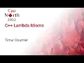 C Lambda Idioms - Timur Doumler
