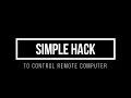 Remote Control PC Simple Hack for Free