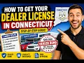 How to Get a Connecticut Dealer License Step-by-Step Guide for 2026