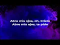Abre mis ojos - Danilo Montero | Letra en español