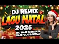 Download Lagu Lagu Natal Remix Terbaru 2025 | Nonstop Rohani Natal | Dari Pulau dan Benua | Hai Mari Berhimpun