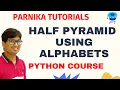 L 33 Python Program to Print Half Pyramid Using Alphabets Python Full Course