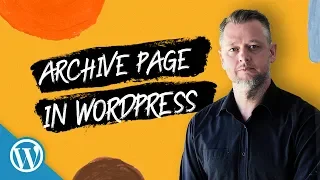 WordPress - Discover What an Archive Page Really Is