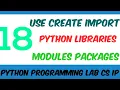Program 18 - Using python libraries Create import python libraries package modules built in func