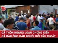 Lagu Sáng 18/11: Cả thôn hoảng loạn chứng kiến gã đàn ông đâm người gục tại chỗ rồi nhanh chóng tẩu thoát