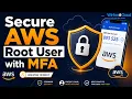 How to Secure Your AWS Root User Using MFA Multi-Factor Authentication