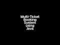 Multi-Ticket Booking System using Java
