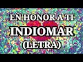En honor a ti - Indiomar - (Letra)