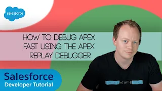 Salesforce Developer Tutorial - How to use the Apex Replay Debugger to Debug FAST in VSCode