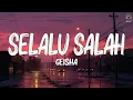 Download Lagu Selalu Salah - Geisha (Lirik Video)♫