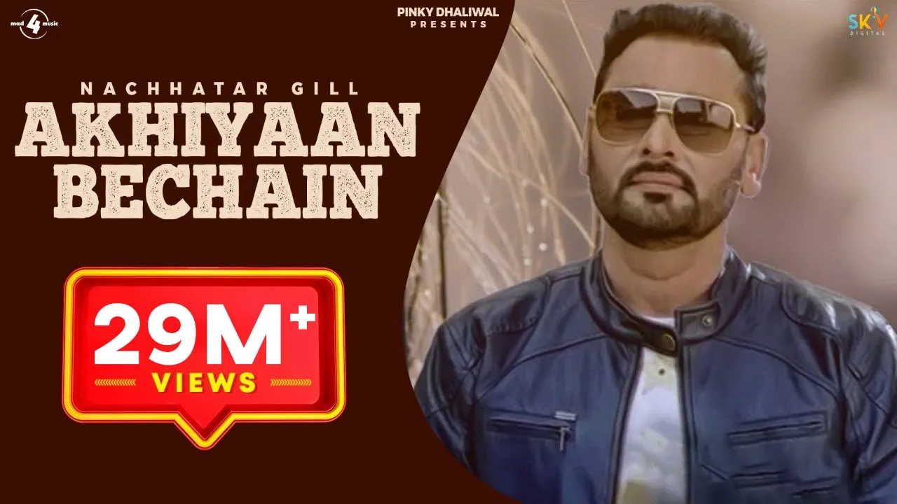 New Punjabi Songs 2015 || AKHIYAAN BECHAIN || NACHHATAR GILL || Punjabi Songs 2015