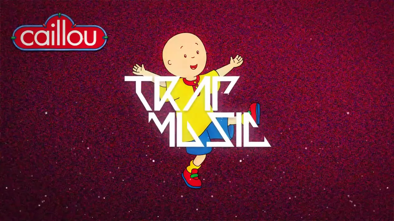 Caillou Trap Remix Best?