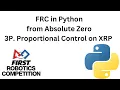 FRC Python from Absolute Zero - 3P Proportional Control is Everywhere try it on XRP