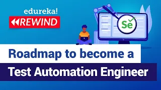 Roadmap to become a Test Automation Engineer Selenium Training Edureka Selenium Rewind - 1