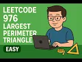 LeetCode 976 Largest Perimeter Triangle easy