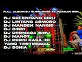 Download Lagu DJ SELENDANG BIRU FULL ALBUM LAGU JAWA TERPOPULER FULL BASS | SLOW BASS X JARANAN DOR VIRAL TIKTOK
