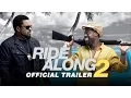 Ride Along 2 - Trailer