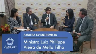 AMATRA XV entrevista o Ministro do TST Luiz Philippe Vieira de Mello Filho