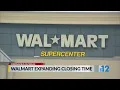 Walmart extending closing time to 11 p m at most stores