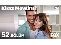 Lagu Kiraz Mevsimi 52. Bölüm