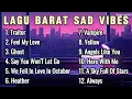 Lagu lagu barat sad vibes full album viral tiktok 2024