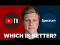 YouTube TV vs Spectrum TV Which is Better 2026