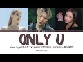 Download Lagu Moon Sujin x Jiselle - Only U (Feat. PENOMECO) [Color Coded Lyrics (HAN/ROM/ENG)]