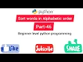 Sort words in Alphabetic order python programming series for beginner level part 46