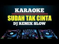 Download Lagu Karaoke Sudah Tak Cinta - Ziell Ferdian Dj remix selow