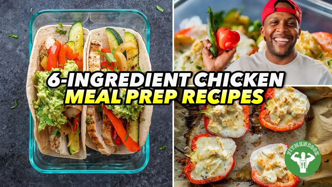 Meal Prep - 3 Easy 6-Ingredient Chicken Recipes