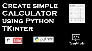 How to code your own Calculator using Python - Tkinter yusy4code