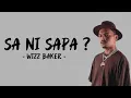 Lagu Wizz Baker - Sa Ni Sapa ? ( Lirik Lagu )