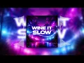 TÆRS - Wine It Slow