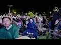 Yaa Thoybah - Haddad Alwi I Legacy of Love & Faith Haul Muhamad Thohir Ke-8 (di Flaza At-Thohir)