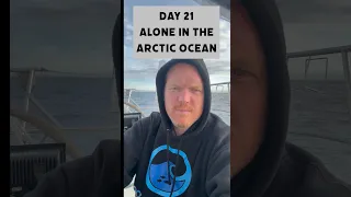 Day 21 alone in the Arctic Ocean